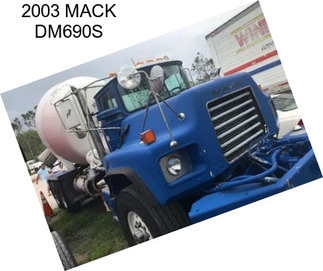 2003 MACK DM690S