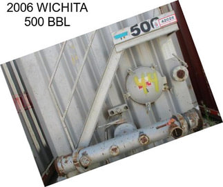 2006 WICHITA 500 BBL