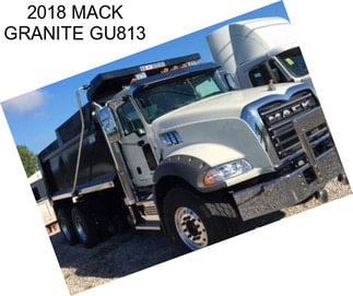 2018 MACK GRANITE GU813