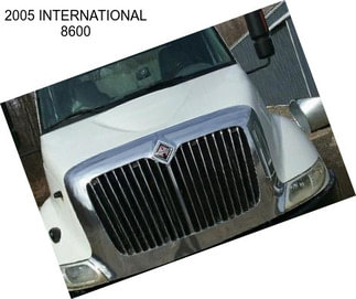 2005 INTERNATIONAL 8600