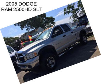 2005 DODGE RAM 2500HD SLT