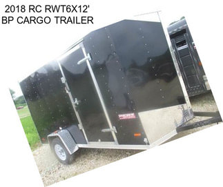 2018 RC RWT6X12\' BP CARGO TRAILER