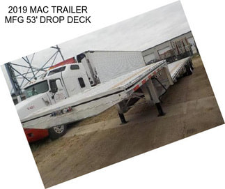 2019 MAC TRAILER MFG 53\' DROP DECK