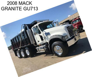 2008 MACK GRANITE GU713