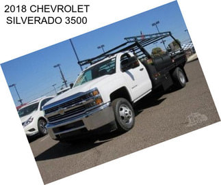 2018 CHEVROLET SILVERADO 3500