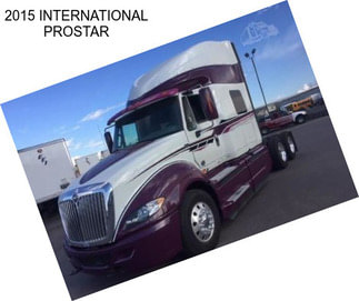 2015 INTERNATIONAL PROSTAR