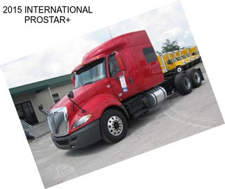 2015 INTERNATIONAL PROSTAR+