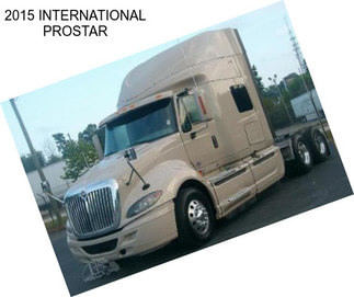 2015 INTERNATIONAL PROSTAR