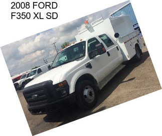 2008 FORD F350 XL SD