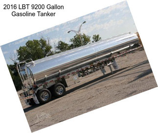 2016 LBT 9200 Gallon Gasoline Tanker