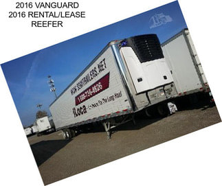 2016 VANGUARD 2016 RENTAL/LEASE REEFER