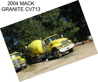 2004 MACK GRANITE CV713