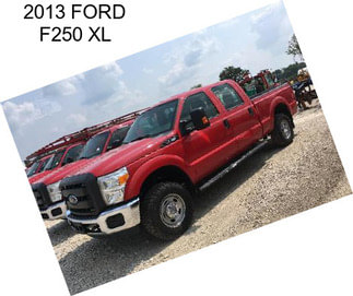 2013 FORD F250 XL