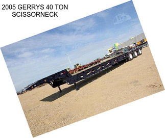 2005 GERRYS 40 TON SCISSORNECK