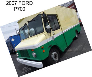 2007 FORD P700