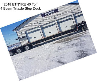 2018 ETNYRE 40 Ton 4 Beam Triaxle Step Deck