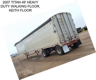 2007 TITAN 49\' HEAVY DUTY WALKING FLOOR, KEITH FLOOR