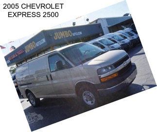 2005 CHEVROLET EXPRESS 2500