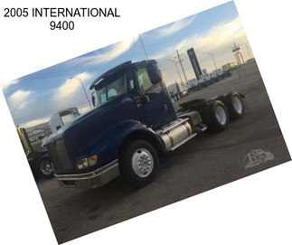 2005 INTERNATIONAL 9400