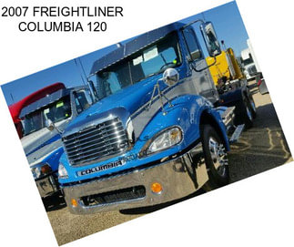 2007 FREIGHTLINER COLUMBIA 120