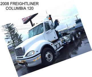 2008 FREIGHTLINER COLUMBIA 120