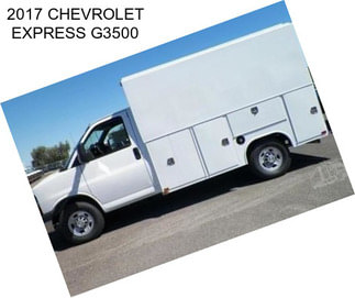 2017 CHEVROLET EXPRESS G3500