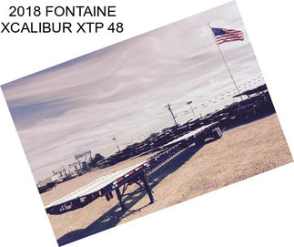 2018 FONTAINE XCALIBUR XTP 48