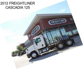 2012 FREIGHTLINER CASCADIA 125