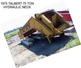 1975 TALBERT 75 TON HYDRAULIC NECK