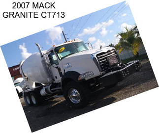 2007 MACK GRANITE CT713