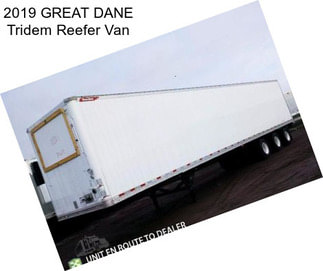 2019 GREAT DANE Tridem Reefer Van