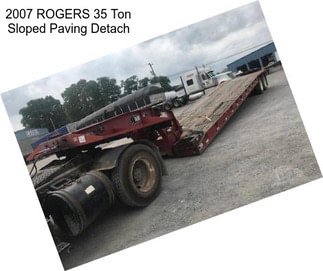 2007 ROGERS 35 Ton Sloped Paving Detach