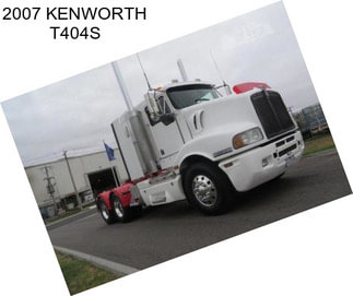 2007 KENWORTH T404S