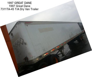 1997 GREAT DANE 1997 Great Dane 7311TA-45 T/A Dry Van Trailer