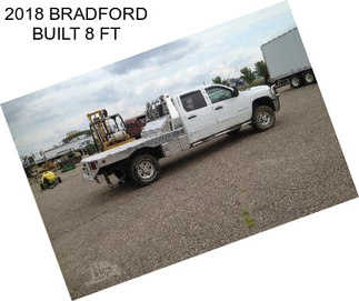 2018 BRADFORD BUILT 8 FT