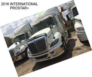 2016 INTERNATIONAL PROSTAR+