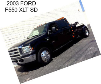 2003 FORD F550 XLT SD