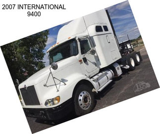 2007 INTERNATIONAL 9400