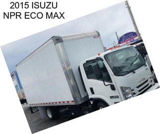 2015 ISUZU NPR ECO MAX