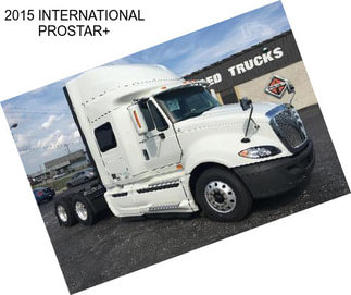 2015 INTERNATIONAL PROSTAR+