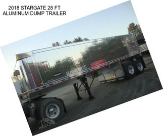 2018 STARGATE 28 FT ALUMINUM DUMP TRAILER