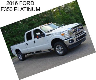 2016 FORD F350 PLATINUM