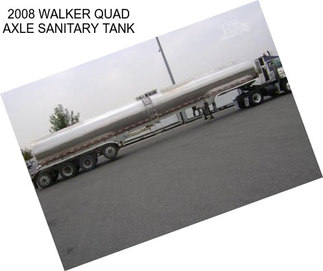 2008 WALKER QUAD AXLE SANITARY TANK