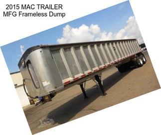 2015 MAC TRAILER MFG Frameless Dump