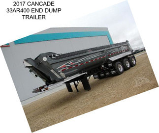 2017 CANCADE 33AR400 END DUMP TRAILER