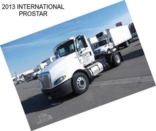 2013 INTERNATIONAL PROSTAR