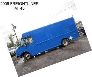 2006 FREIGHTLINER MT45