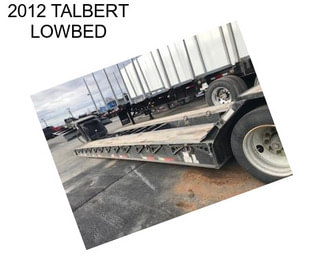 2012 TALBERT LOWBED