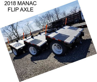 2018 MANAC FLIP AXLE