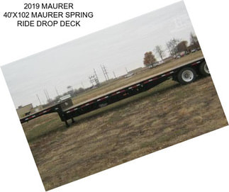 2019 MAURER 40\'X102\